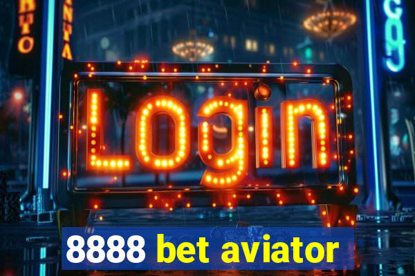 8888 bet aviator